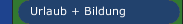Urlaub + Bildung